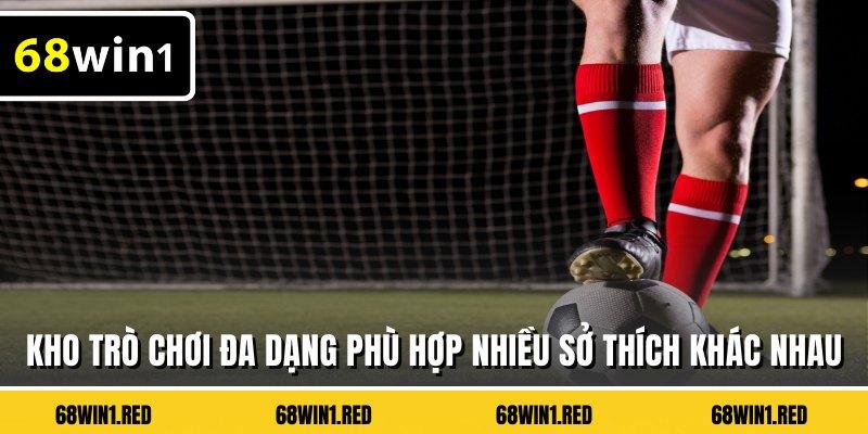 Kho trò chơi đa dạng phù hợp nhiều sở thích khác nhau