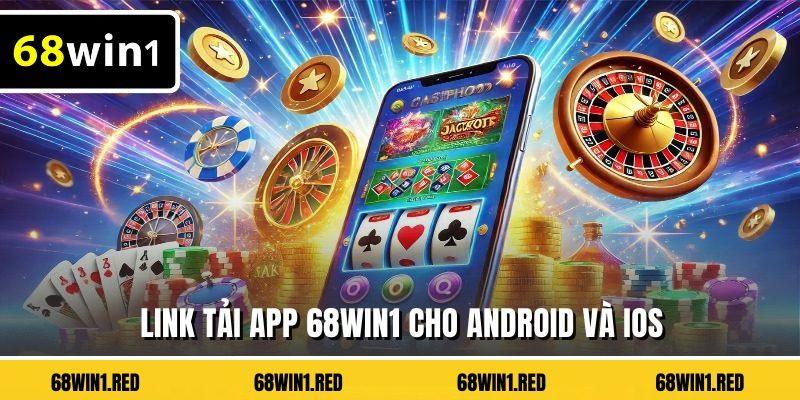 Link tải app 68WIN1 cho Android và iOS
